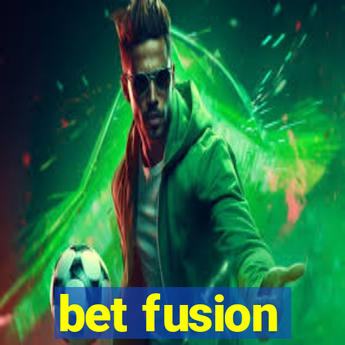 bet fusion